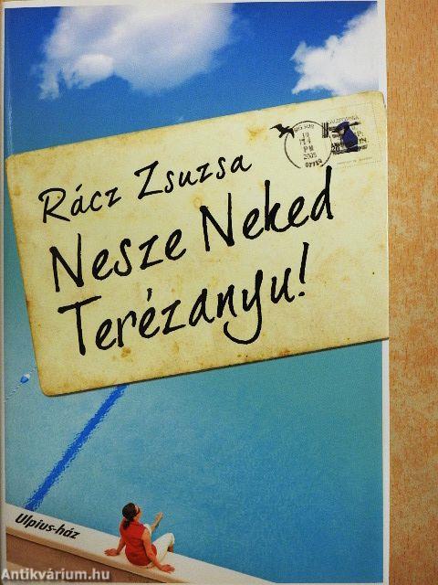 Nesze Neked Terézanyu!