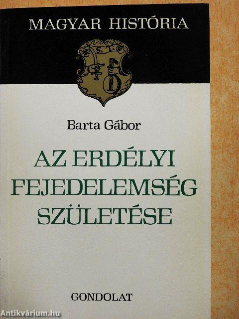 Az erdélyi fejedelemség születése
