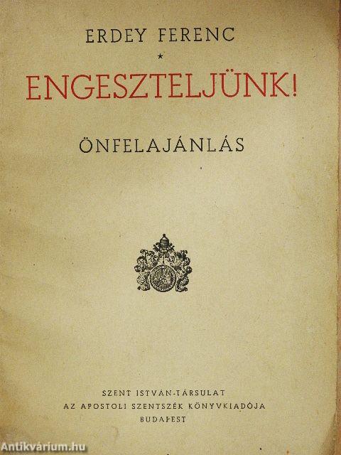 Engeszteljünk!