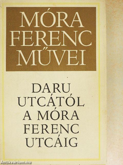Daru utcától a Móra Ferenc utcáig