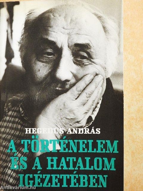 A történelem és a hatalom igézetében