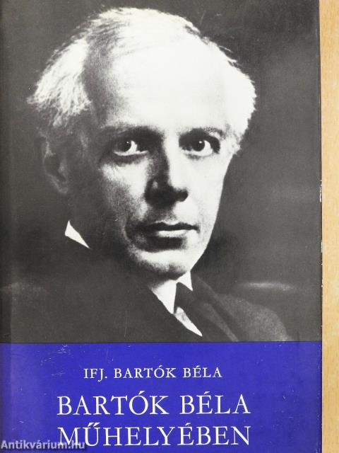 Bartók Béla műhelyében (dedikált példány)