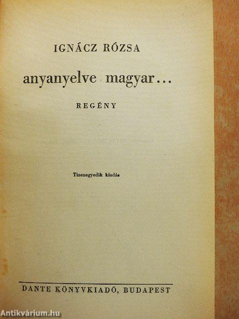 Anyanyelve magyar...