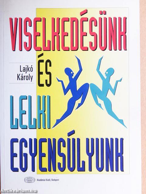 Viselkedésünk és lelki egyensúlyunk