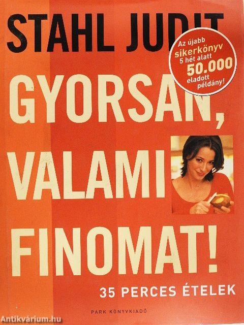 Gyorsan, valami finomat!