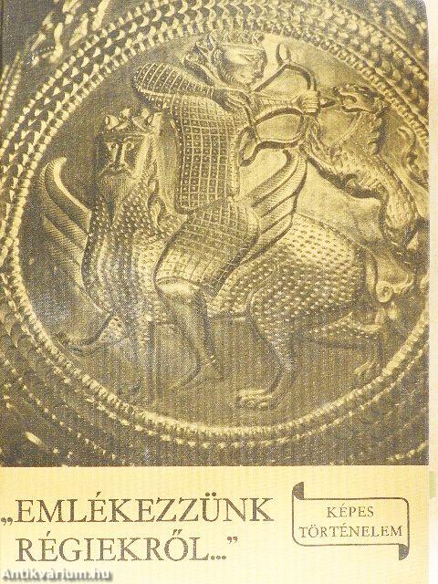 "Emlékezzünk régiekről..."