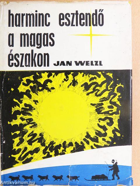 Harminc esztendő a magas északon