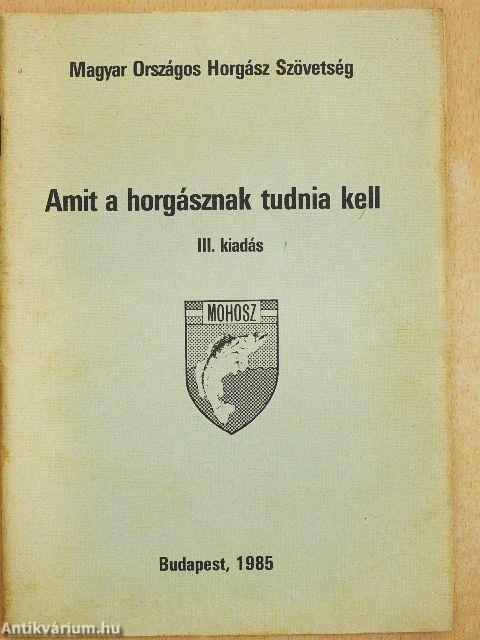 Amit a horgásznak tudnia kell