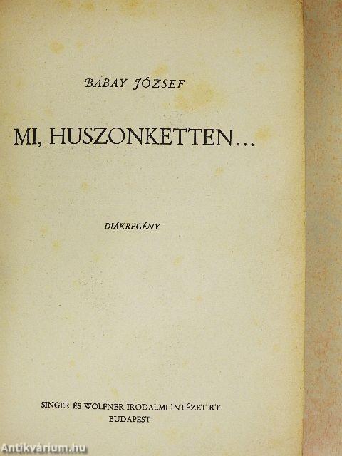 Mi, huszonketten...