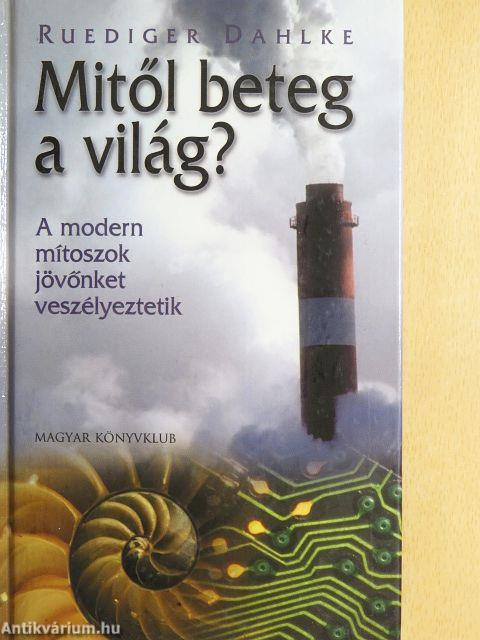 Mitől beteg a világ?