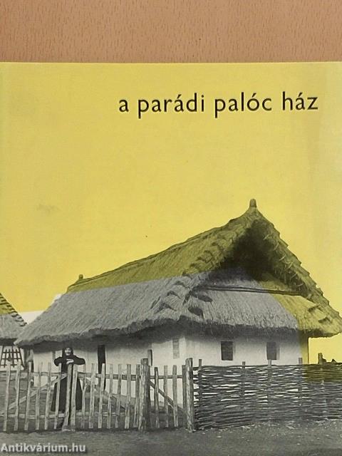A parádi palóc ház