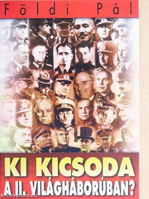 Ki kicsoda a II. világháborúban?