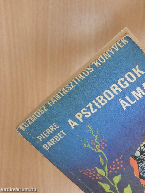 A psziborgok álmai