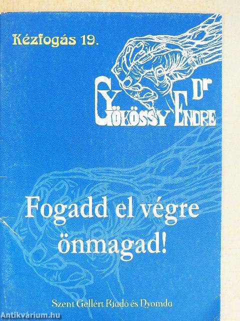 Fogadd el végre önmagad!