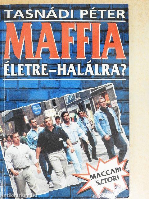 Maffia életre-halálra?
