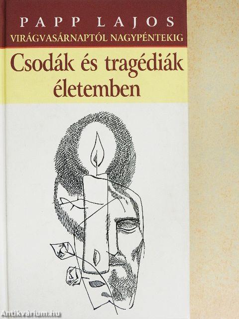 Csodák és tragédiák életemben