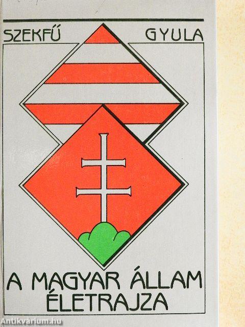 A magyar állam életrajza