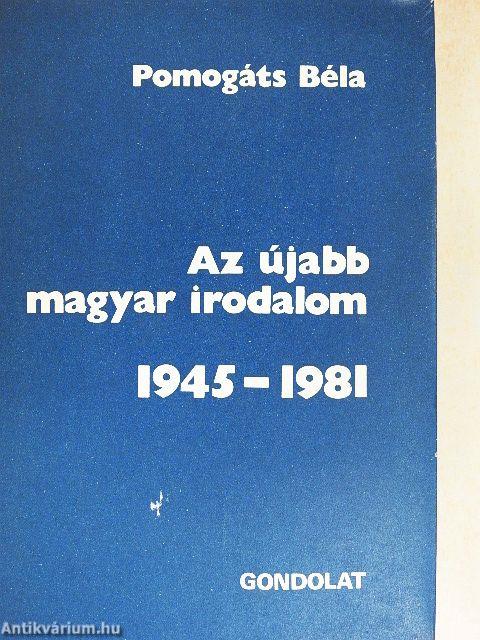 Az újabb magyar irodalom 1945-1981