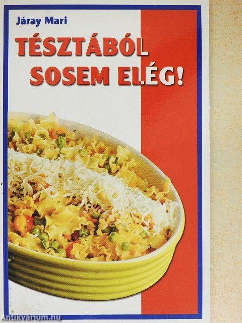 Tésztából sosem elég!