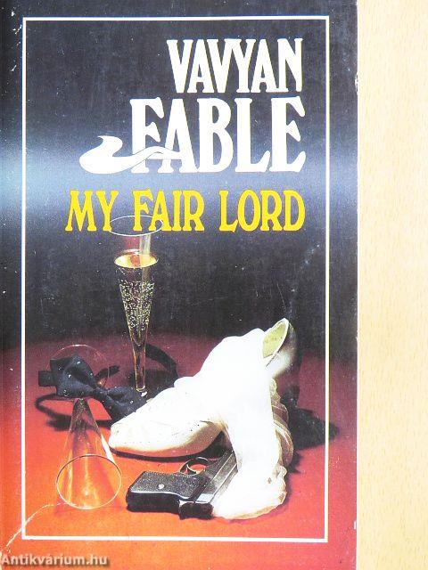 My fair lord