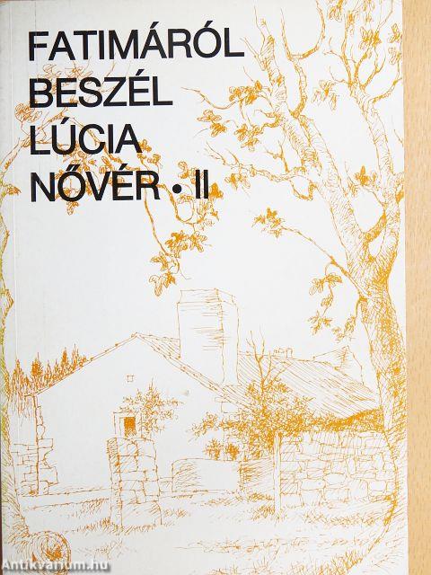 Fatimáról beszél Lúcia nővér II.