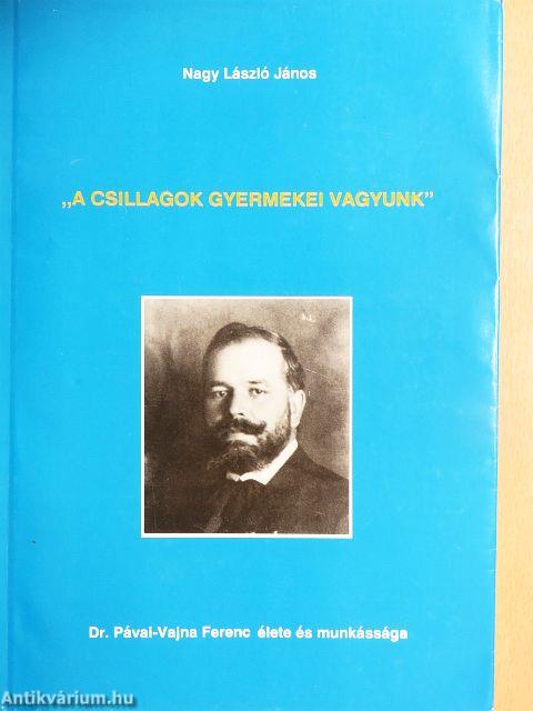 "A csillagok gyermekei vagyunk"