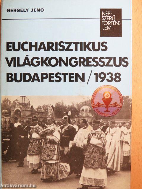 Eucharisztikus világkongresszus Budapesten/1938