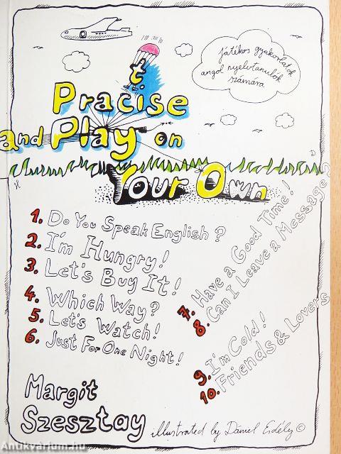 Practise and Play on Your Own