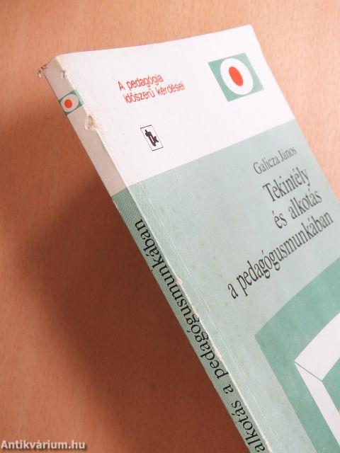 Tekintély és alkotás a pedagógusmunkában