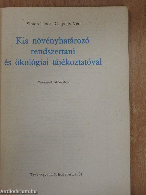 Kis növényhatározó rendszertani és ökológiai tájékoztatóval