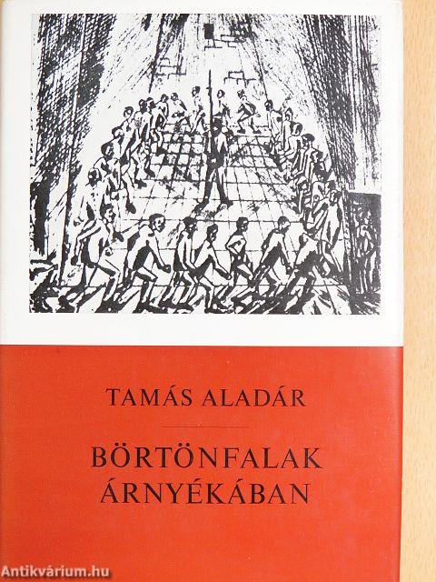 Börtönfalak árnyékában