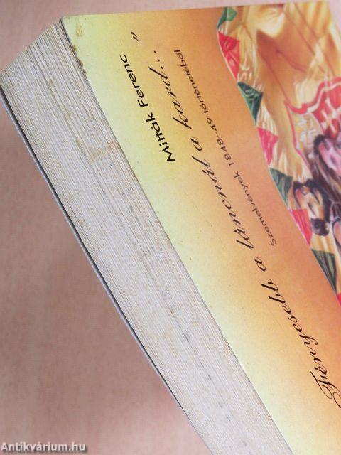 "Fényesebb a láncnál a kard..."