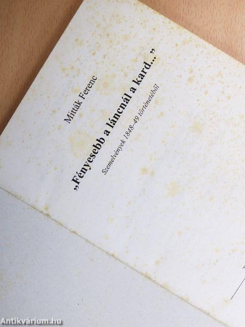 "Fényesebb a láncnál a kard..."