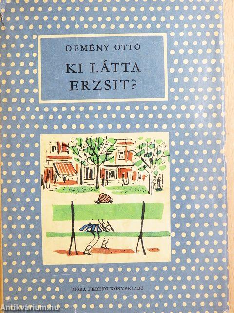 Ki látta Erzsit?