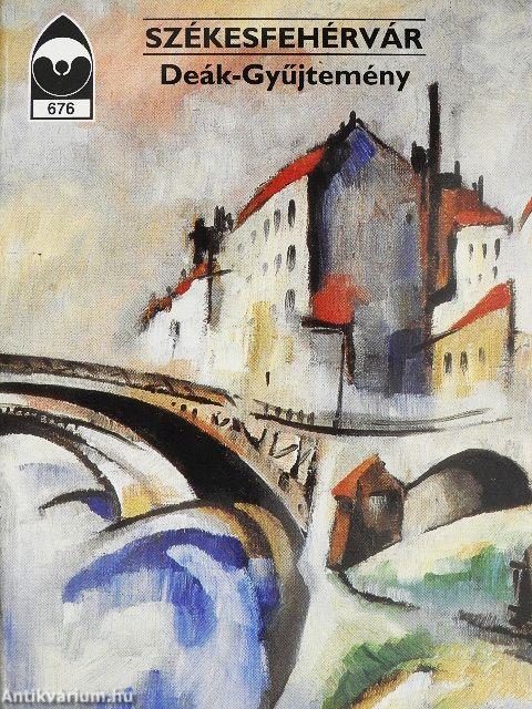 Székesfehérvár - Deák-Gyűjtemény