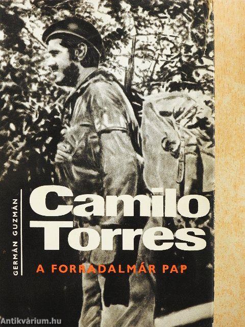 Camilo Torres, a forradalmár pap