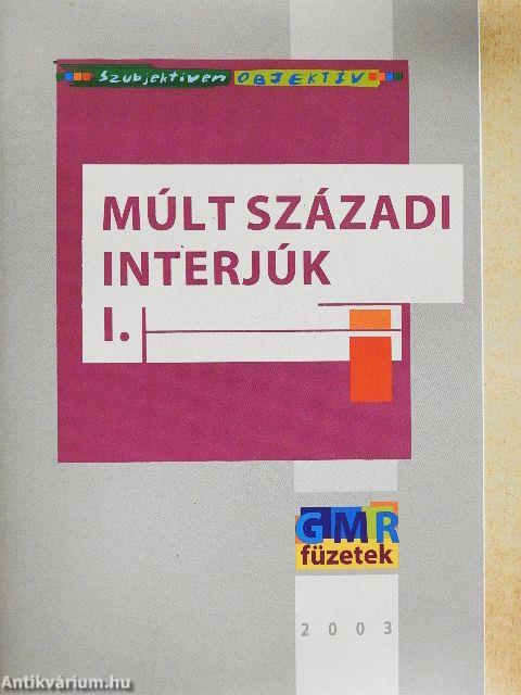Múlt századi interjúk I.