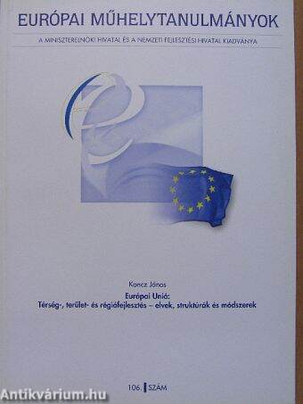 Európai Unió: Térség-, terület- és régiófejlesztés - elvek, struktúrák és módszerek
