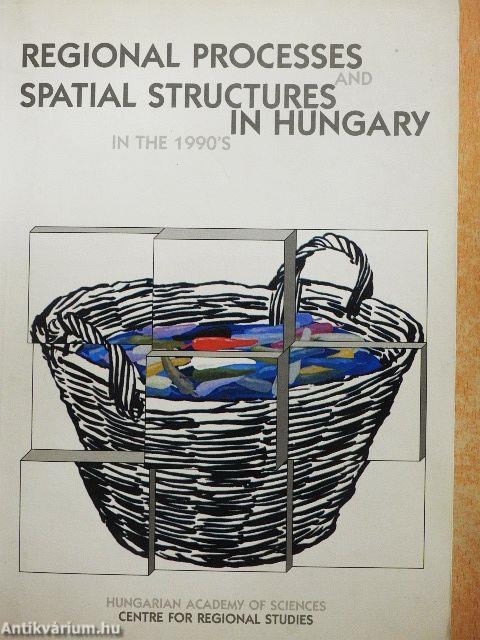 Regional Processes and Spatial Structures in Hungary in the 1990's