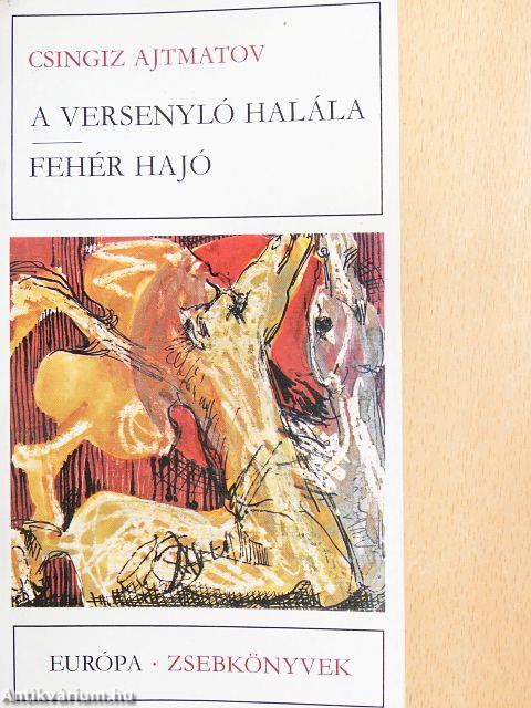 A versenyló halála/Fehér hajó