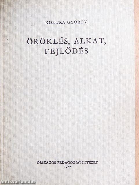 Öröklés, alkat, fejlődés