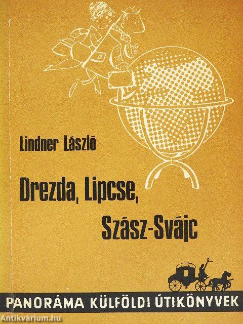 Drezda, Lipcse, Szász-Svájc 