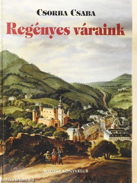 Regényes váraink