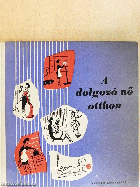 A dolgozó nő otthon