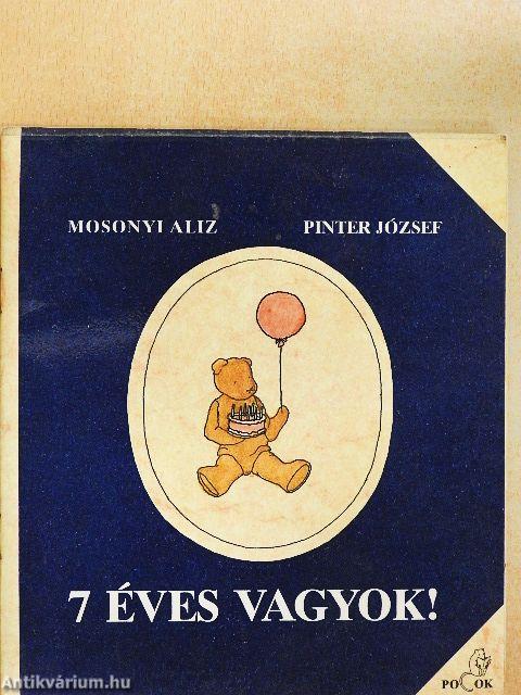 7 éves vagyok!