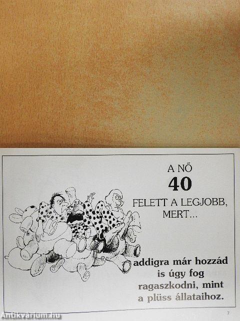 A nő 40 felett a legjobb, mert...