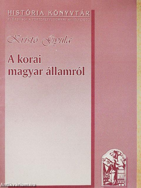 A korai magyar államról