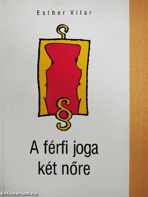 A férfi joga két nőre