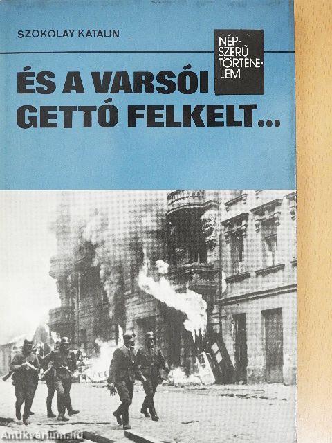 És a varsói gettó felkelt...