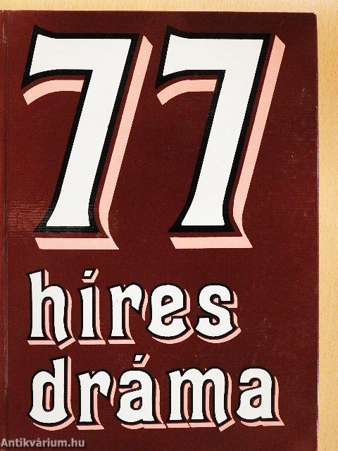 77 híres dráma